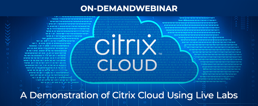 on-demand Citrix Cloud Webinar_blog header
